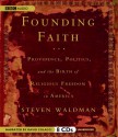 Founding Faith: Providence, Politics, and the Birth of Religious Freedom in America - Steven Waldman, David Colacci