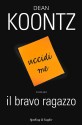 Il Bravo Ragazzo - Tullio Dobner, Dean Koontz