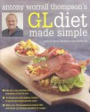 Antony Worrall Thompson's Gl Diet Made Simple - Antony Worrall Thompson, Jane Suthering, Mabel Blades