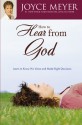 How to Hear from God: Learn to Know His Voice and Make Right Decisions - Joyce Meyer