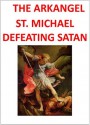 The Arkangel St. Michael Defeating Satan (The opening of the Seven Seals) - Michael Meade