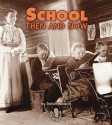 School Then and Now (First Step Nonfiction) - Robin Nelson