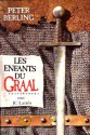 Les enfants du Graal - Peter Berling, Jacques Say