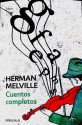 Cuentos completos - Herman Melville, Miguel Temprano García