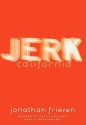 Jerk, California - Jonathan Friesen, Andy Paris