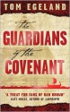 The Guardians of the Covenant: An Epic Quest for the Bible's Darkest Secret - Tom Egeland