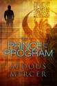 The Prince and the Program - Aldous Mercer