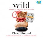 Wild: From Lost to Found on the Pacific Crest Trail - Cheryl Strayed, Bernadette Dunne