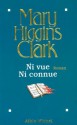 Ni vue ni connue - Mary Higgins Clark