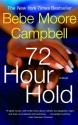 72 Hour Hold - Bebe Moore Campbell