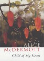 Child Of My Heart - Alice McDermott