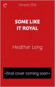 Some Like it Royal - Heather Long