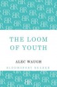 The Loom of Youth. by Alec Waugh - Alec Waugh