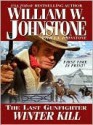 Winter Kill (The Last Gunfighter, #21) - William W. Johnstone, J.A. Johnstone