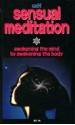 Sensual Meditation: Awakening the Mind by Awakening the Body - Raël