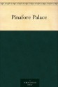 Pinafore Palace - Nora Archibald Smith, Kate Douglas Wiggin