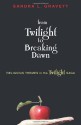 From Twilight to Breaking Dawn: Religious Themes in the Twilight Saga - Sandra L. Gravett