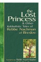 The Lost Princess & Other Kabbalistic Tales of Rebbe Nachman of Breslov - Aryeh Kaplan, Chaim Kramer