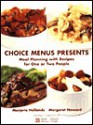 Choice Menus Presents: Meal Planning with Recipes for One or Two People - Marjorie Hollands, Margaret Howard