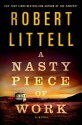 A Nasty Piece of Work: A Novel - Robert Littell