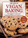 The Joy of Vegan Baking: The Compassionate Cooks' Traditional Treats and Sinful Sweets - Colleen Patrick-Goudreau