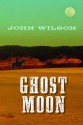 Ghost Moon - John Wilson