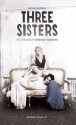 Three Sisters - Anton Chekhov