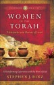 Women of the Torah: Matriarchs and Heroes of Israel - Stephen J. Binz