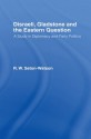 Disraeli Gladstone & the Eastern Question - R.W. Seton-Watson