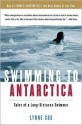 Swimming to Antarctica: Tales of a Long-Distance Swimmer - Lynne Cox, Martha Kaplan