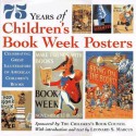 75 Years of Children's Book Week Posters - Leonard S. Marcus