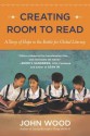 Creating Room to Read: A Story of Hope in the Battle for Global Literacy - John Wood