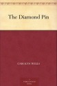 The Diamond Pin - Carolyn Wells