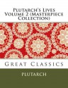 Plutarch's Lives Volume 2 (Masterpiece Collection): Great Classics - Plutarch