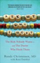 Ask Me Why I Hurt - Randy Christensen, M.D., Randy Christensen, M.D.