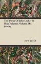 The Works of John Locke, in Nine Volumes. Volume the Second - John Locke