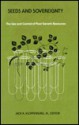 Seeds and Sovereignty: Debate Over the Use and Control of Plant Genetic Resources - Jack Kloppenburg, Daniel Kleinman, Otto Frankel, Norman Myers, Thomas Cox, J. Murphy, Thomas Orton, Charles Murphy, William Brown, Robert Grossman, David Wood