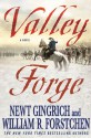 Valley Forge - Newt Gingrich, William R. Forstchen, Albert S. Hanser