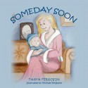 Someday Soon - Tanya Ferguson, Michael Ferguson