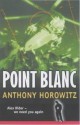 Point Blanc - Anthony Horowitz