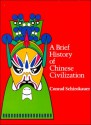 A Brief History of Chinese Civilization - Conrad Schirokauer