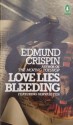 Love Lies Bleeding - Edmund Crispin