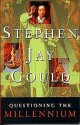 Questioning The Millennium - Stephen Jay Gould