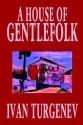 A House of Gentlefolk - Ivan Turgenev, Constance Garnett