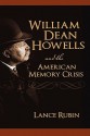 William Dean Howells and the American Memory Crisis - Lance Rubin