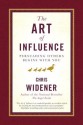 The Art of Influence: Persuading Others Begins With You - Chris Widener