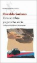 Una sombra ya pronto serás - Osvaldo Soriano