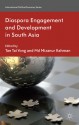 Diaspora Engagement and Development in South Asia (International Political Economy Series) - Tan Tai Yong, Md Mizanur Rahman