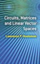 Circuits, Matrices and Linear Vector Spaces - Lawrence P. Huelsman