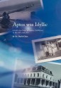 Aptos Was Idyllic: A Kid's Eye View of Aptos, California in the 40's and 50's - David Glass